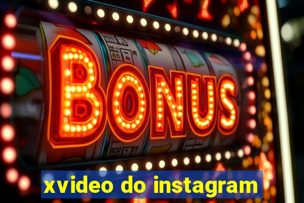 xvideo do instagram